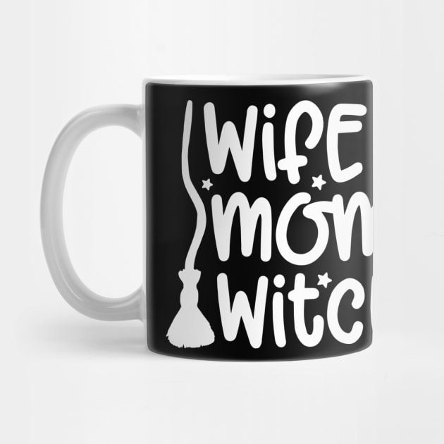 Funny Wife Mom Witch Halloween Gift For Mother by ArchmalDesign